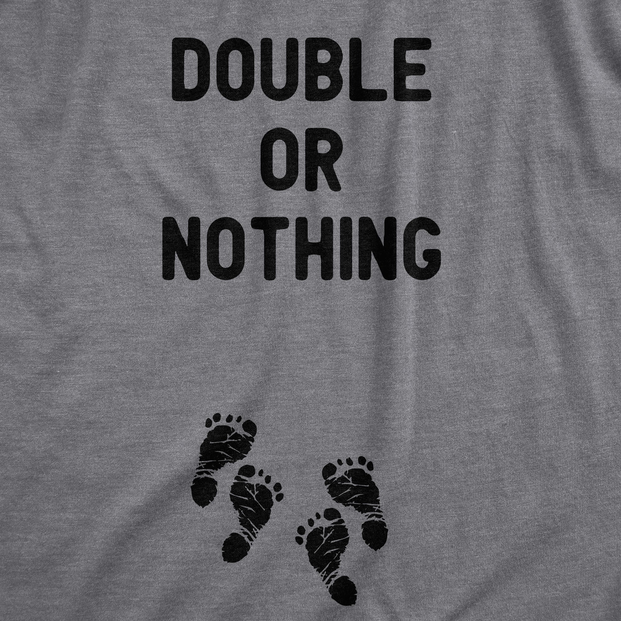 Double Or Nothing Maternity T Shirt Hoodie, Sweatshirt | CiraTrend.com (Image 2)