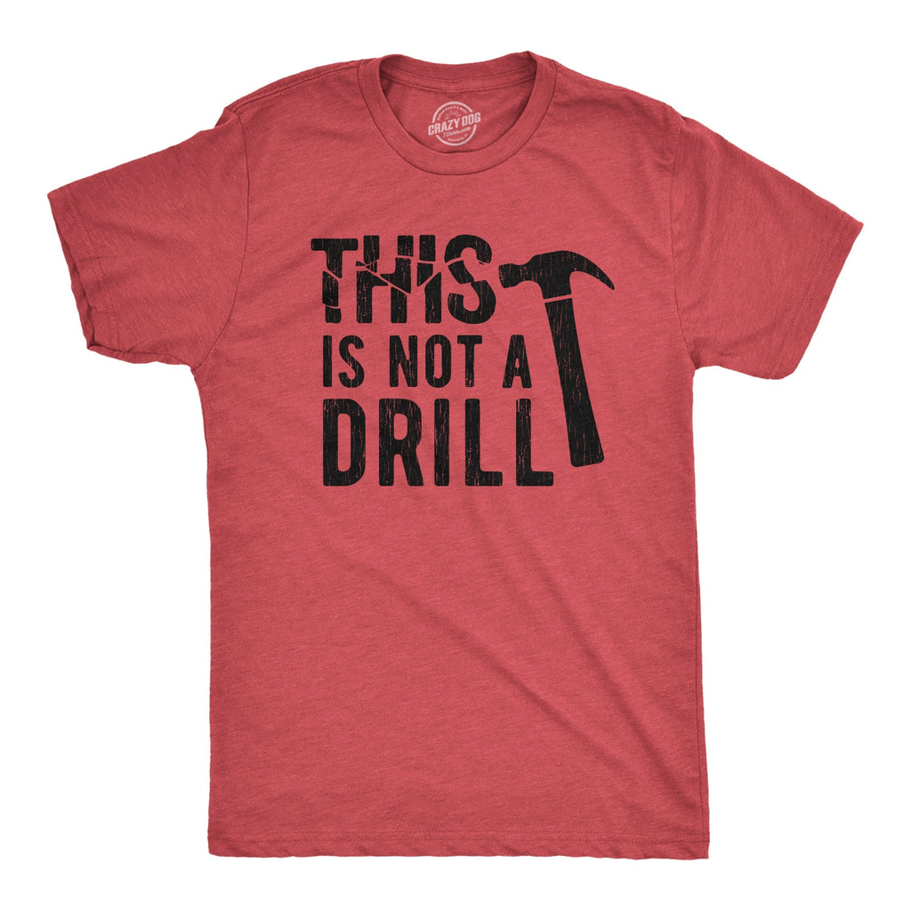This Is Not A Drill Men's T Shirt Hoodie, Sweatshirt | CiraTrend.com (Image 1)
