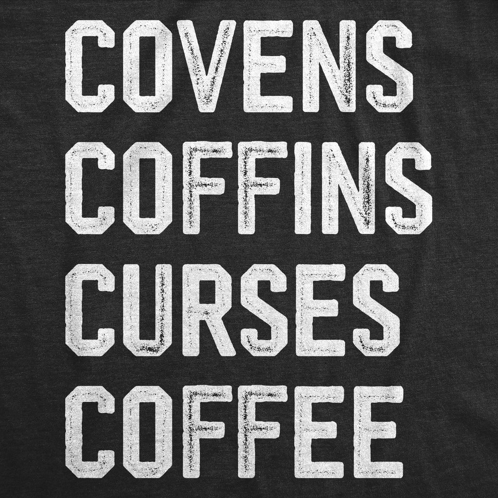 Covens Coffins Curses Coffee Crew Neck Sweatshirt T-Shirts, Hoodie | CiraTrend.com (Image 2)