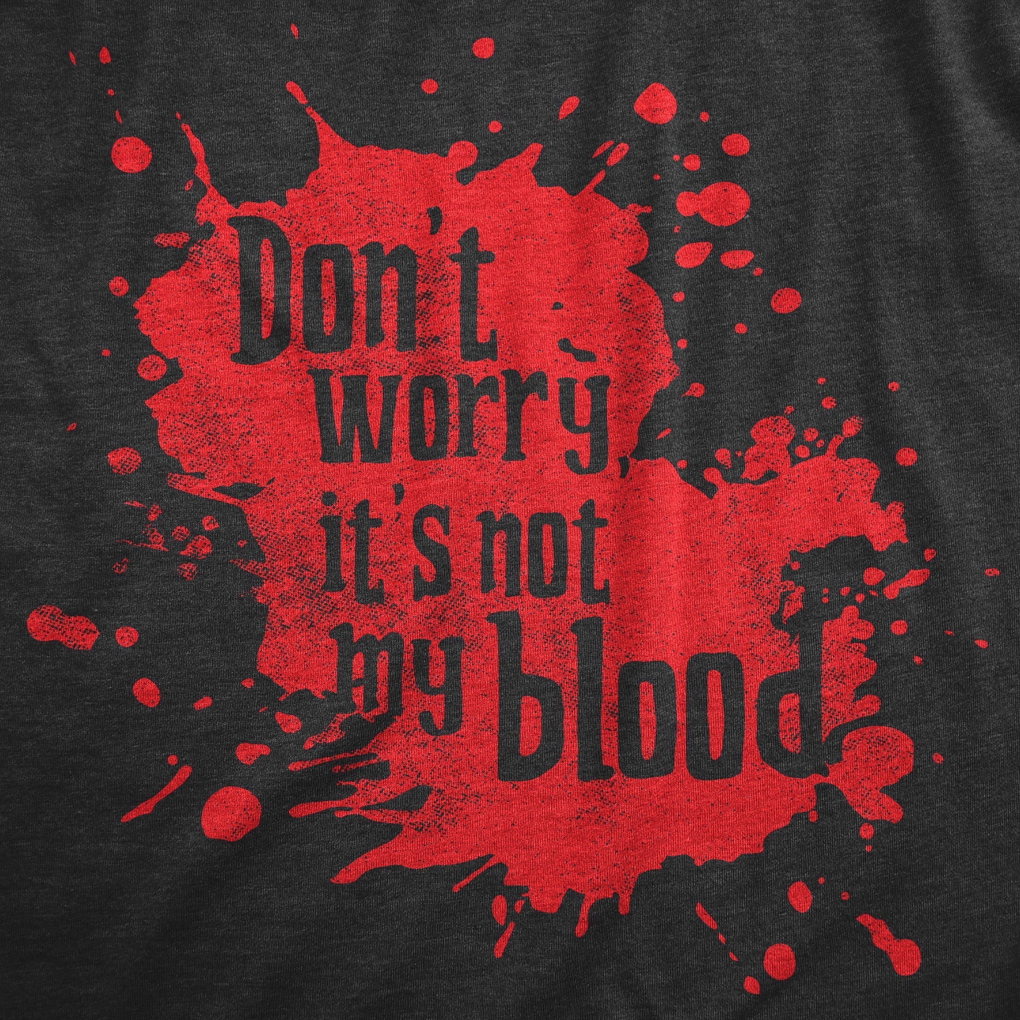 Dont Worry Its Not My Blood Women's T Shirt Hoodie, Sweatshirt | CiraTrend.com (Image 2)