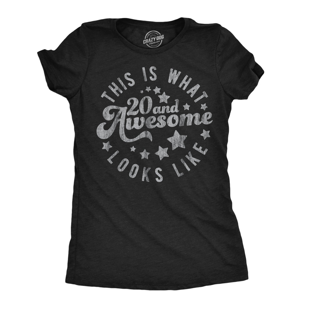 This Is What 20 And Awesome Looks Like Women's T Shirt Hoodie, Sweatshirt | CiraTrend.com (Image 1)