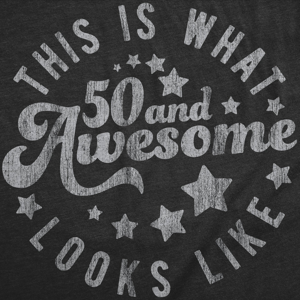This Is What 50 And Awesome Looks Like Men's T Shirt Hoodie, Sweatshirt | CiraTrend.com (Image 2)