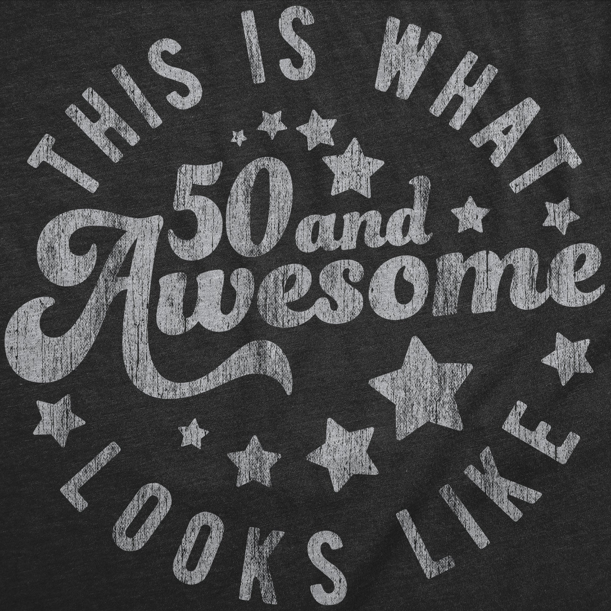 This Is What 50 And Awesome Looks Like Men's T Shirt Hoodie, Sweatshirt | CiraTrend.com (Image 2)
