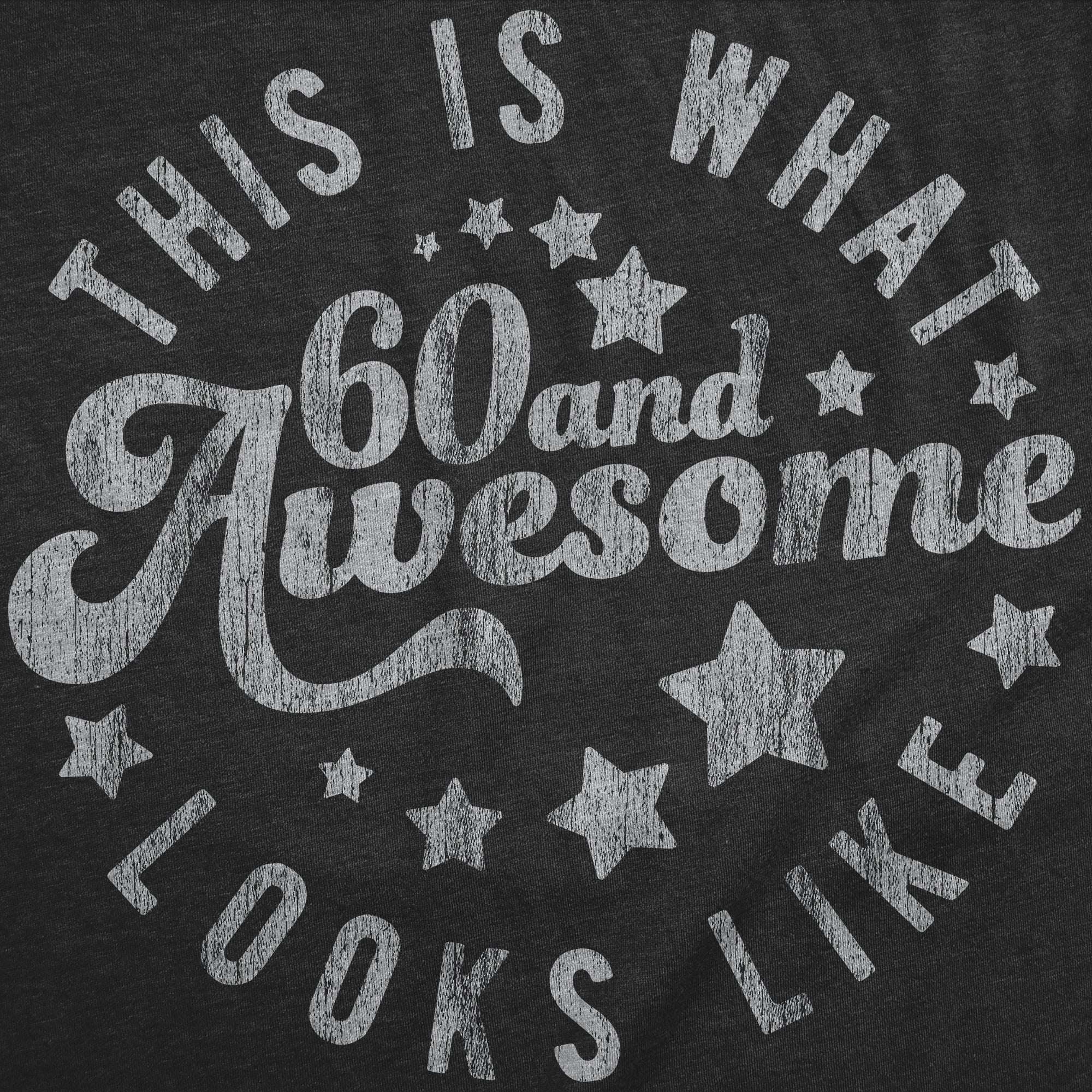 This Is What 60 And Awesome Looks Like Men's T Shirt Hoodie, Sweatshirt | CiraTrend.com (Image 2)