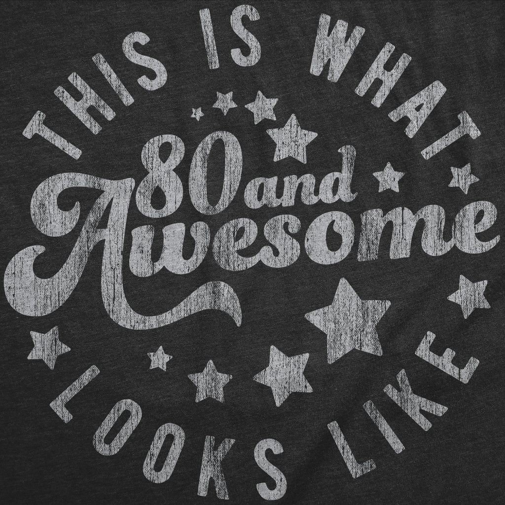 This Is What 80 And Awesome Looks Like Men's T Shirt Hoodie, Sweatshirt | CiraTrend.com (Image 2)