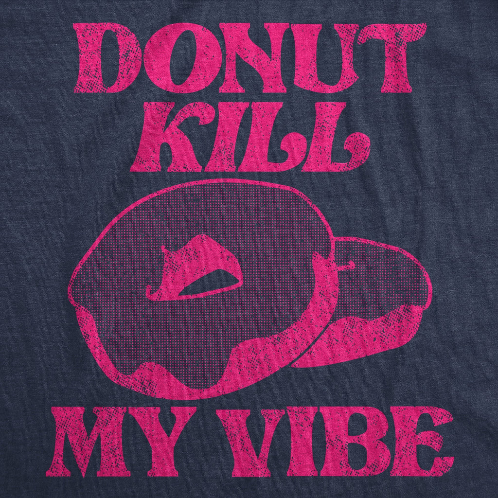 Donut Kill My Vibe Men's T Shirt Hoodie, Sweatshirt | CiraTrend.com (Image 2)