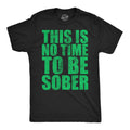 This Is No Time To Be Sober Men's T Shirt Hoodie, Sweatshirt | CiraTrend.com (Image 1)