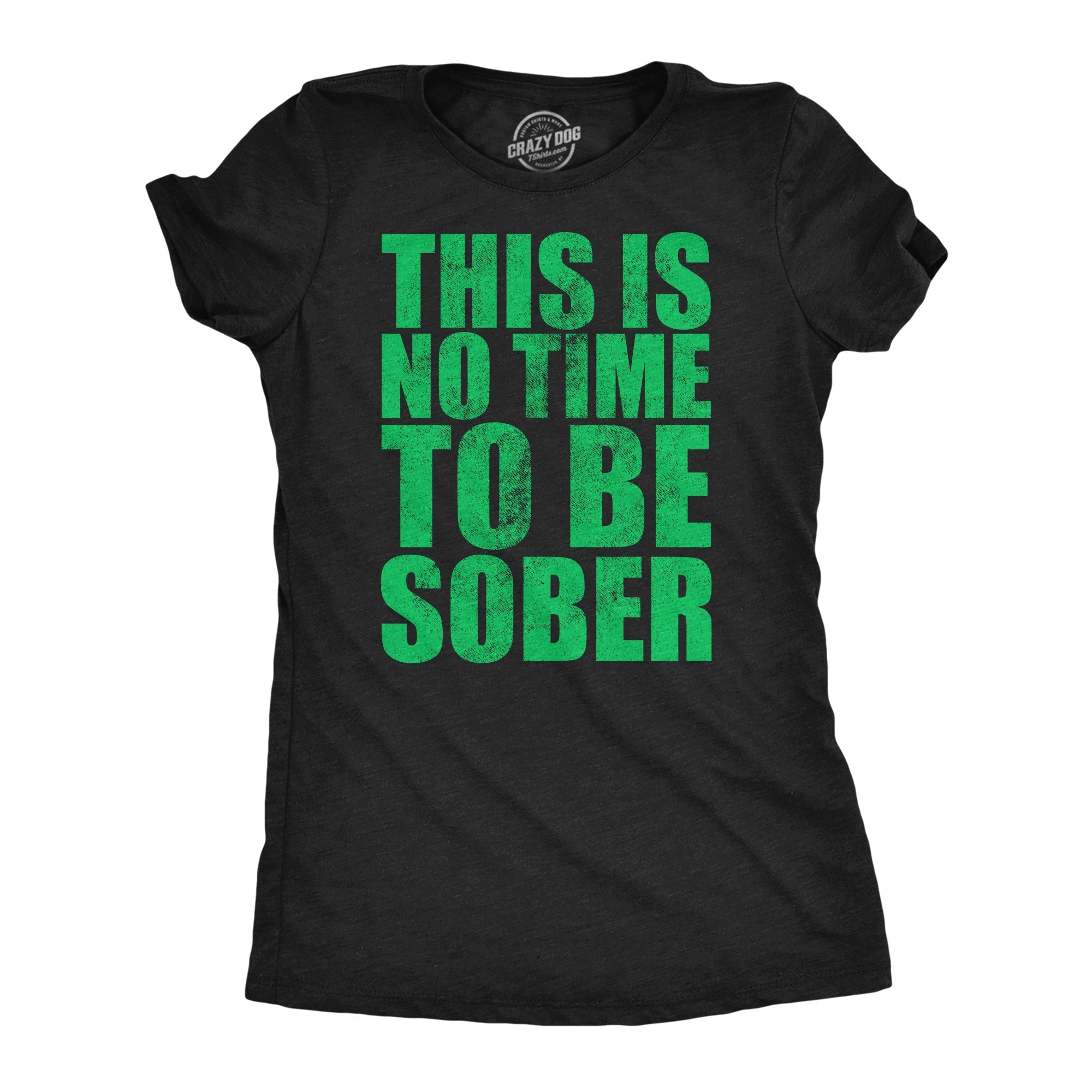 This Is No Time To Be Sober Women's T Shirt Hoodie, Sweatshirt | CiraTrend.com (Image 1)