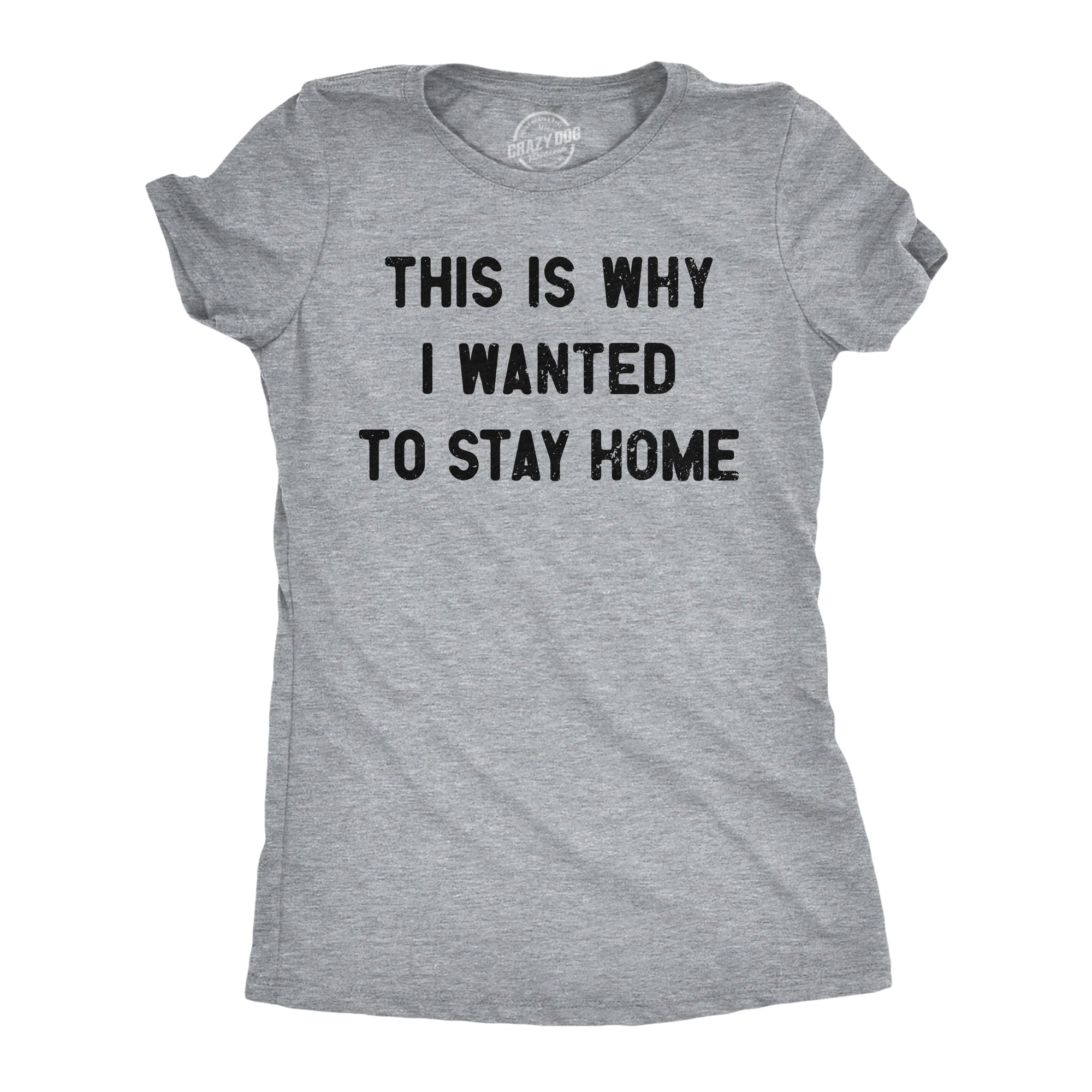 This Is Why I Wanted To Stay Home Women's T Shirt Hoodie, Sweatshirt | CiraTrend.com (Image 1)