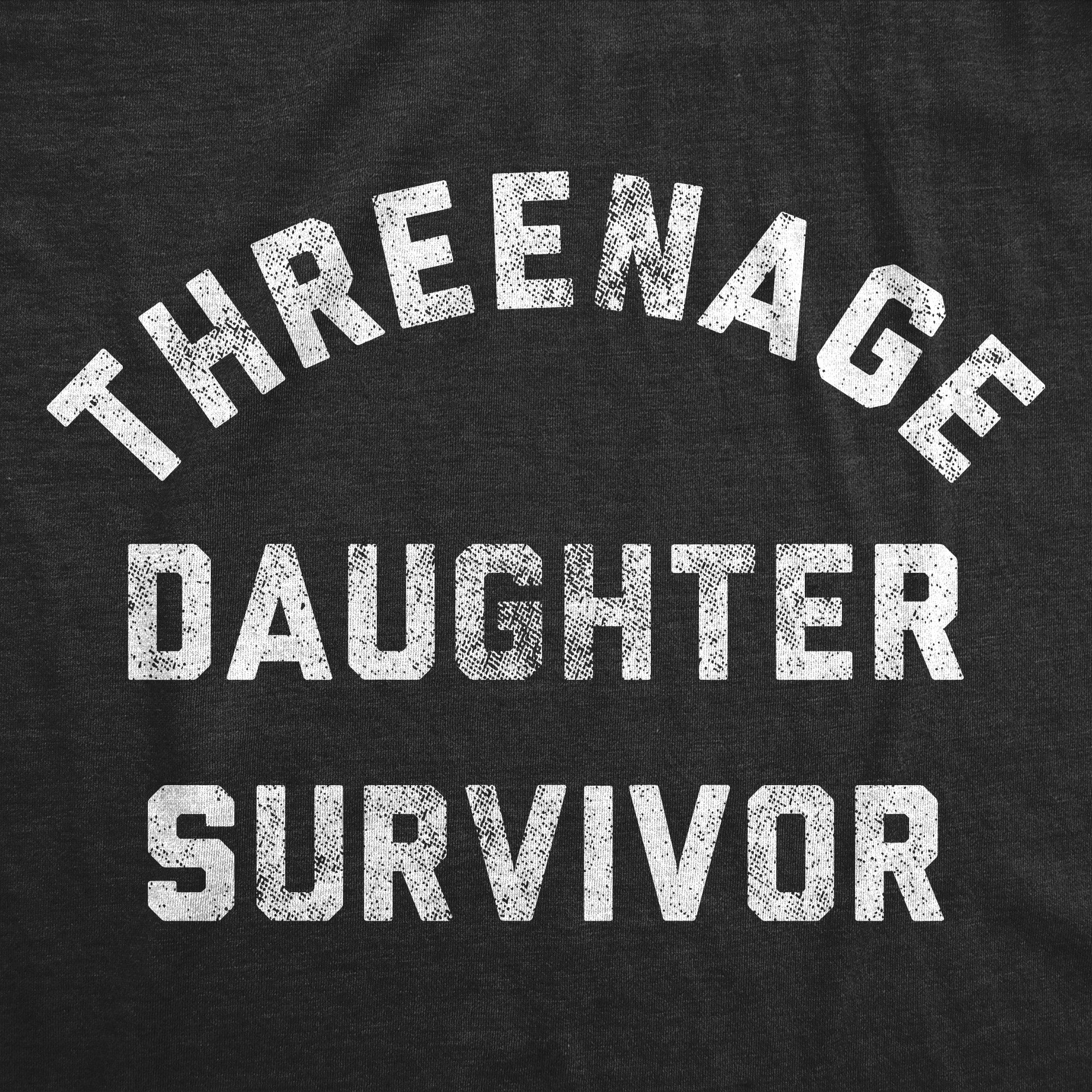Threenage Daughter Survivor Women's T Shirt Hoodie, Sweatshirt | CiraTrend.com (Image 2)