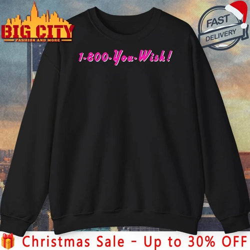 1 800 You Wish shirt
