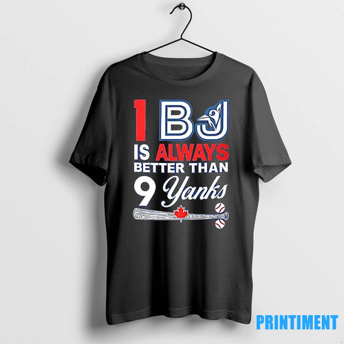 1 Bj Is Always Better Than 9 Yanks Tshirts Sweater