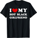 [100% Cotton] I Love My Hot Black Girlfriend, I Heart My Hot Black GF T-Shirt Hoodie, Sweatshirt | CiraTrend.com