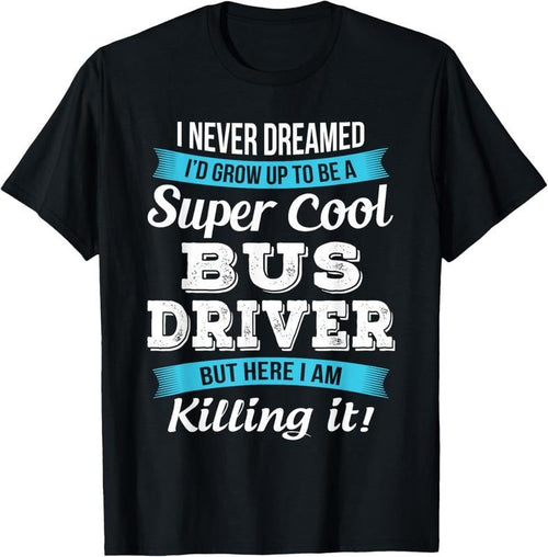 100% Cotton Funny Bus Driver Gift T-Shirt Hoodie, Sweatshirt | CiraTrend.com