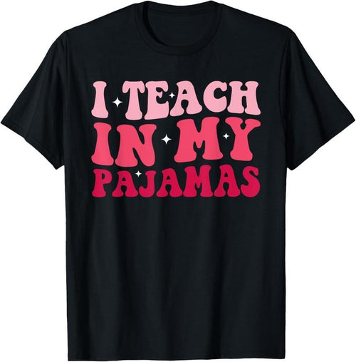 100% Cotton Funny Homeschool Mom Teacher I Teach In My Pajamas For Women T-Shirt Hoodie, Sweatshirt | CiraTrend.com