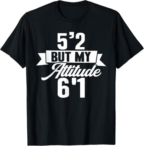 100% Cotton Funny Short People 5'2 But My Attitude 6'1 Sarcastic Short T-Shirt Hoodie, Sweatshirt | CiraTrend.com