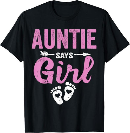 100% Cotton Gender Reveal Auntie Says Girl Family  Party Team Pink T-Shirt Hoodie, Sweatshirt | CiraTrend.com
