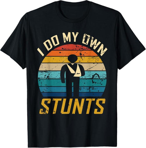 100% Cotton I Do All My Own Stunts Funny Broken Bones Adult and Youth T-Shirt Hoodie, Sweatshirt | CiraTrend.com
