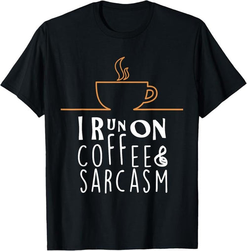 100% Cotton I Run On Coffee And Sarcasm T-Shirts T-Shirt Hoodie, Sweatshirt | CiraTrend.com