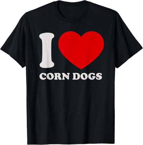 100% Cotton I love Corn Dogs I heart Corn Dogs for Corn Dogs Lover T-Shirt Hoodie, Sweatshirt | CiraTrend.com