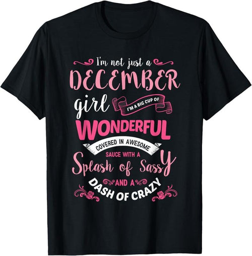 100% Cotton I'm Not Just A December Girl T-Shirt Womens Birthday Gifts T-Shirt Hoodie, Sweatshirt | CiraTrend.com