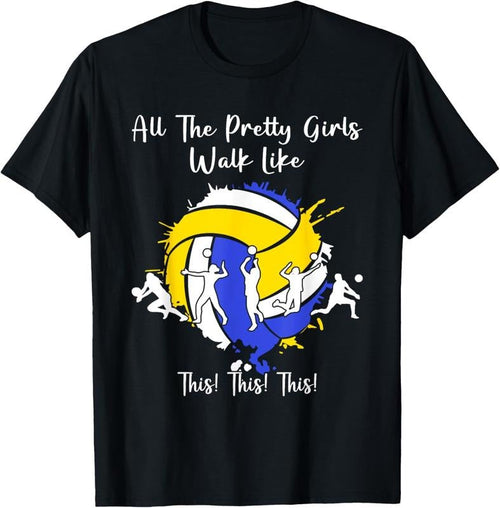 100% Cotton Womens All The Pretty Girls Walk Like This Volleyball Girls T-Shirt Hoodie, Sweatshirt | CiraTrend.com
