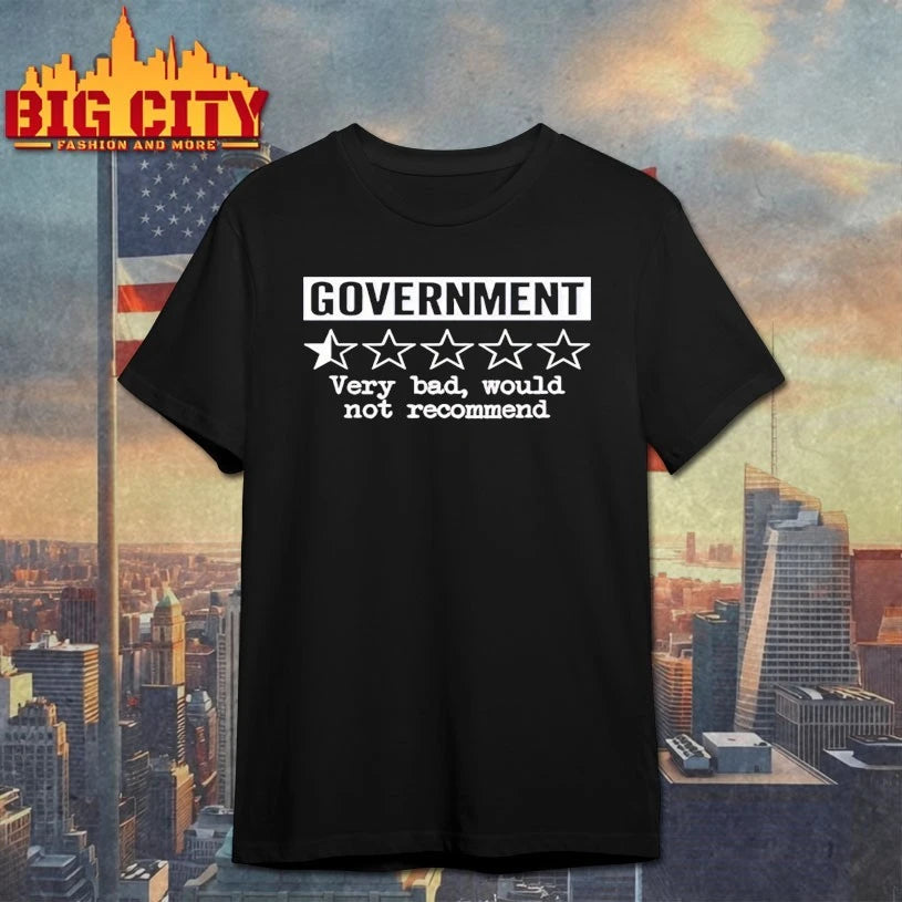 2025 Government Very Bad Would Not Recommend shirt