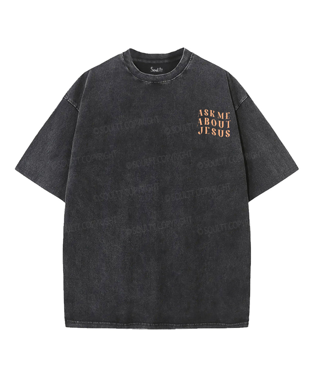 Ask Me About Jesus Double Sided Unisex Washed Christian T-shirt Hoodie, Sweatshirt | CiraTrend.com (Image 5)