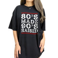 80's Made 90's Raised Retro Shirt, 80's Vintage Tee, 90's Graphic Printed Tee, 80's Made Me Unhinged Shirt, Made In The...