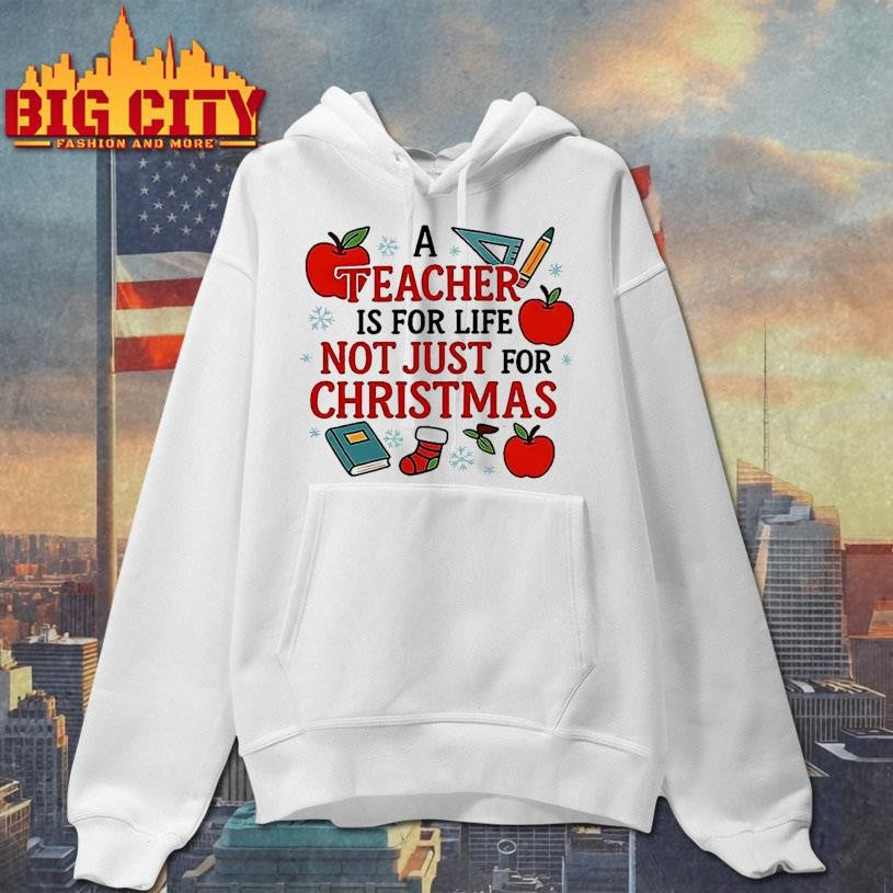 A Teacher Is For Life Not Just For Christmas Meme Shirt
