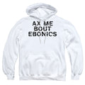 Ax Me Bout Ebonics Mens Hoodie White T-Shirts, Sweatshirt | CiraTrend.com (Image 1)