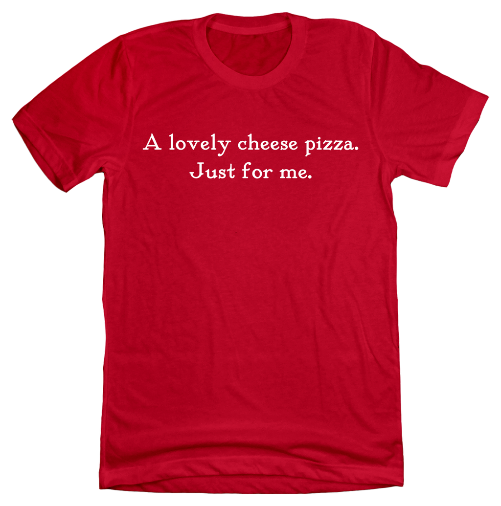 A Lovely Cheese Pizza Quote Tee Hoodie, Sweatshirt | CiraTrend.com (Image 1)