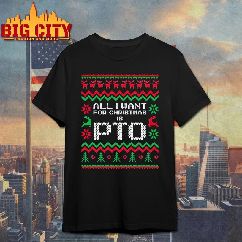 All I Want For Christmas Is PTO ugly christmas shirt
