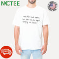 And then God opened her eyes and she stopped sleeping on herself shirt