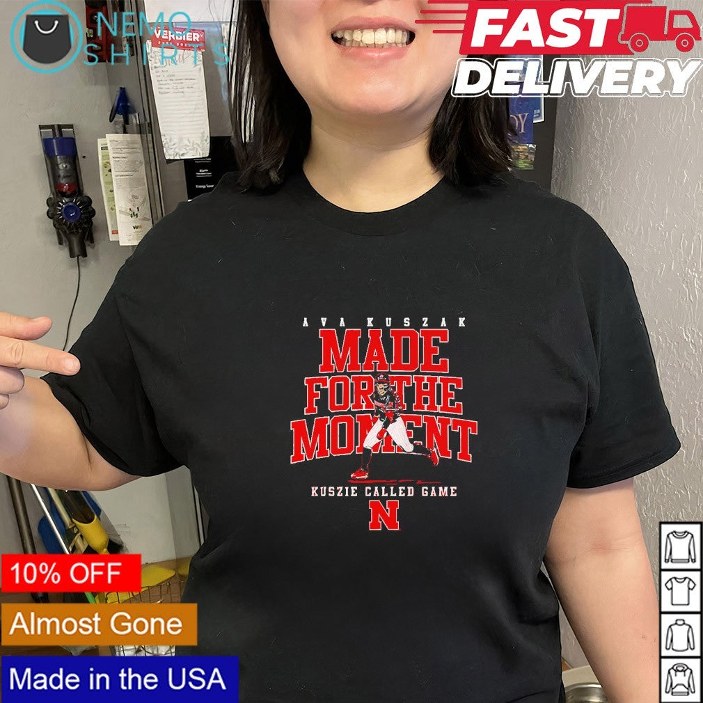 Ava Kuszak made for the moment Nebraska Huskers softball shirt