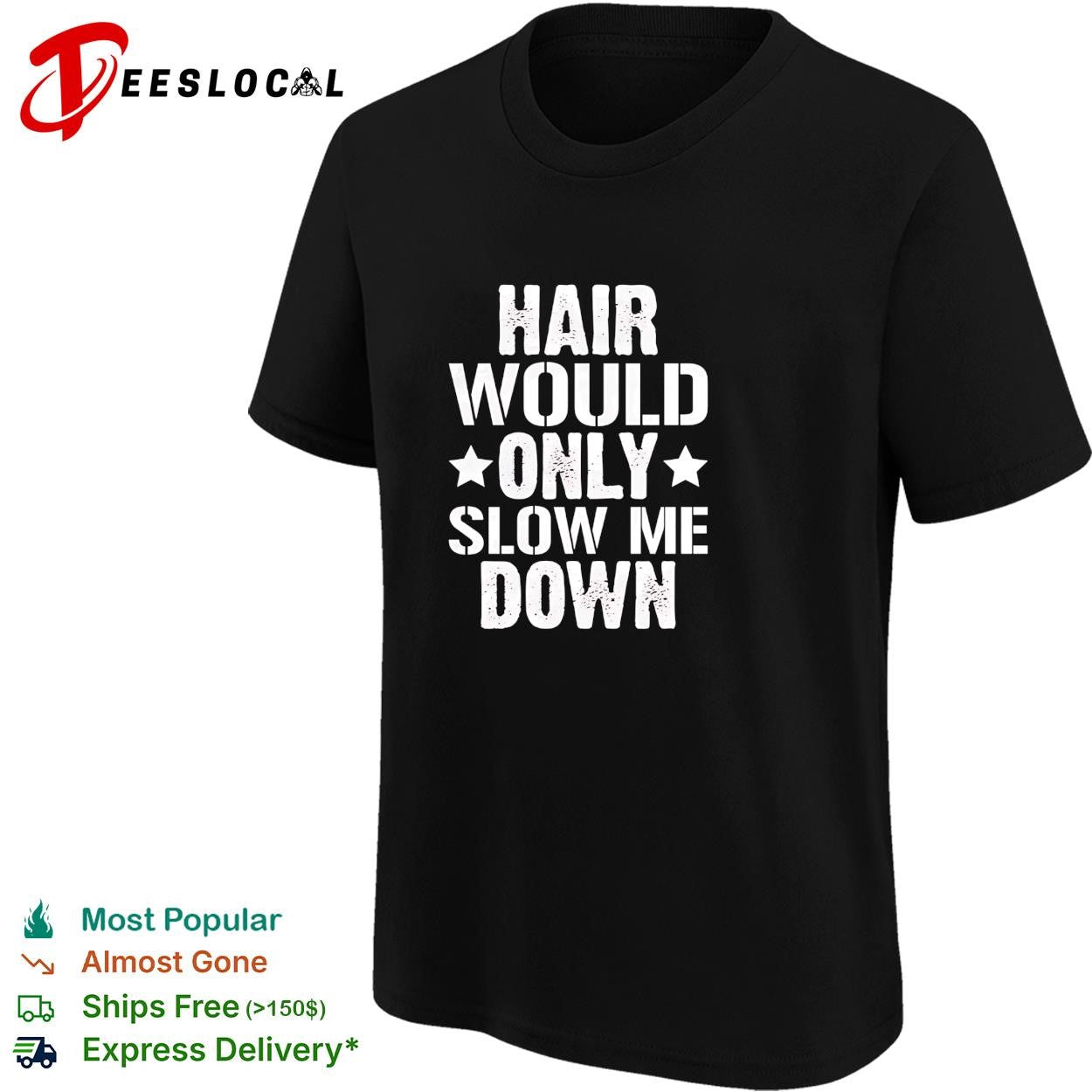 Bald man white stars hair would only slow me down shirt