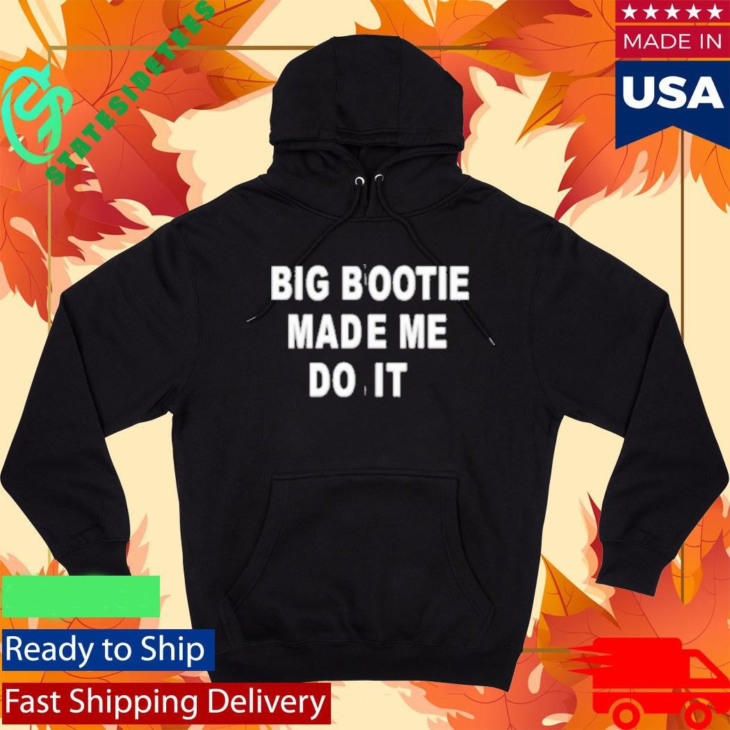 Bbl Made Me Do It Shirt