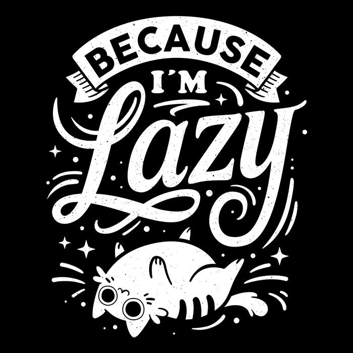 Because I'm Lazy - Long Sleeve T-Shirt Hoodie, Sweatshirt | CiraTrend.com (Image 2)