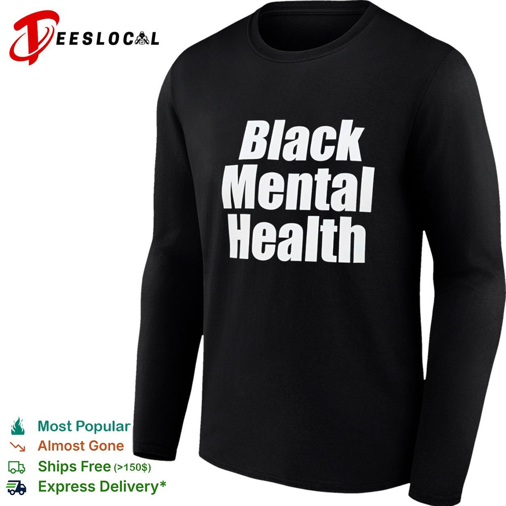 Black Mental Health shirt
