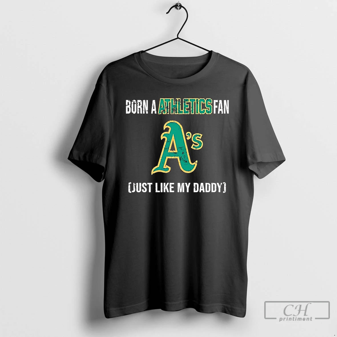 Classic Born A Oakland Athletics Fan Just Like My Daddy T Shirts Hoodie Longsleeve