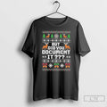 Classic But Did You Document It Christmas T-Shirts, Hoodie, Sweatshirt | CiraTrend.com