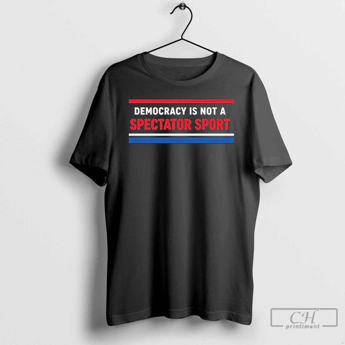 Classic Democracy Is Not A Spectator Sport T-Shirts, Hoodie, Sweatshirt | CiraTrend.com