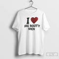 Classic Funny I Love Big Booty Men T-Shirts, Hoodie, Sweatshirt | CiraTrend.com