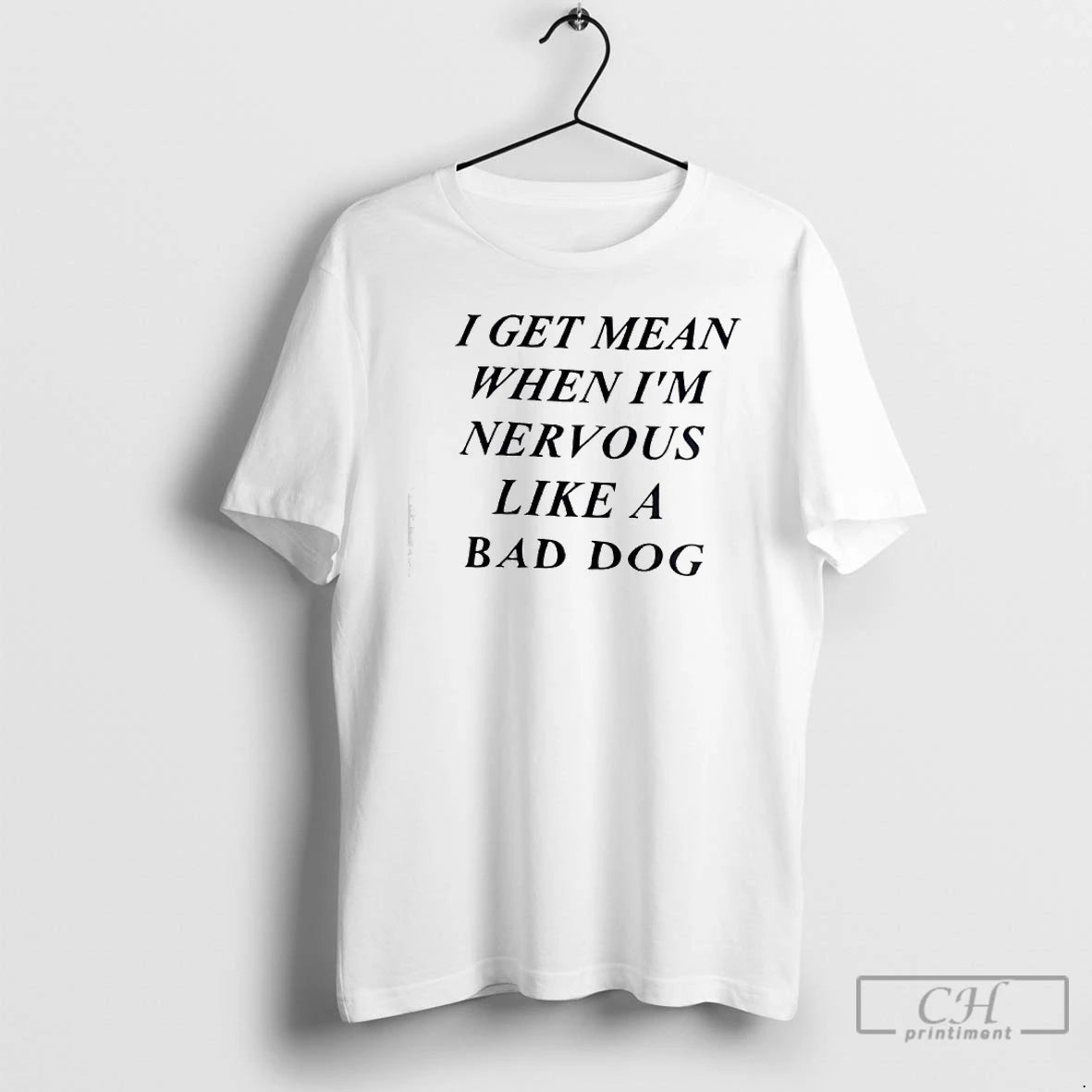 Classic I Get Mean When Im Nervous Like A Bad Dog T-Shirts, Hoodie, Sweatshirt | CiraTrend.com