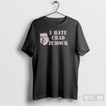 Classic I Hate Chad Zumocks T-Shirts, Hoodie, Sweatshirt | CiraTrend.com