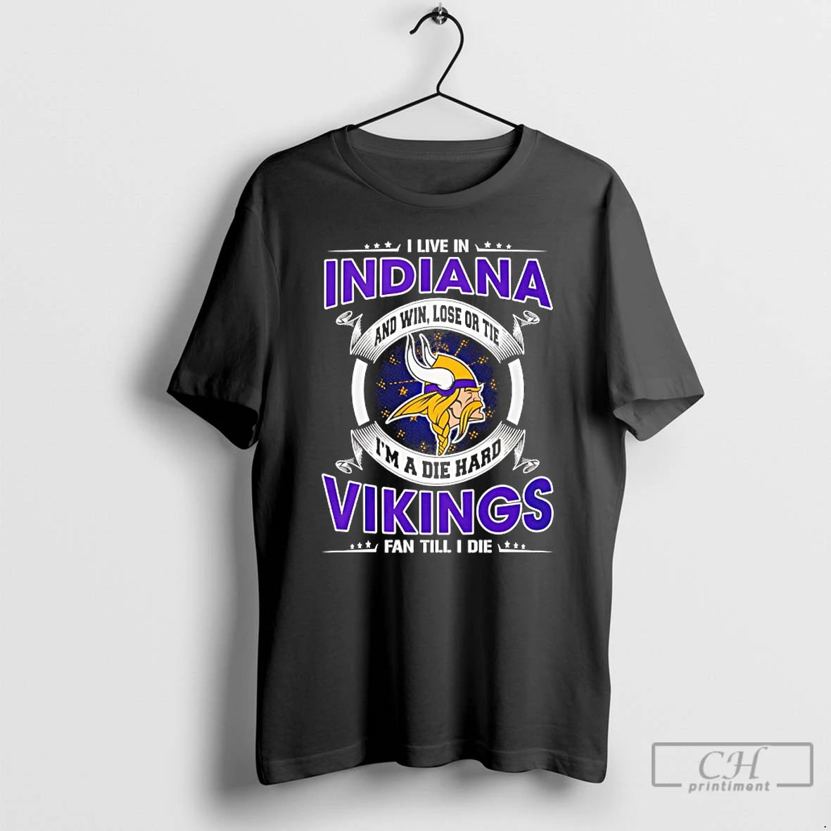 Classic I Live In Indiana And Win Lose Or Tie Im A Die Hard Vikings T-Shirts, Hoodie, Sweatshirt | CiraTrend.com