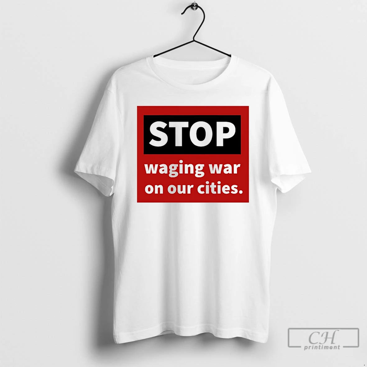 Classic Stop Waging War On Our Cities T Shirts Hoodie Longsleeve