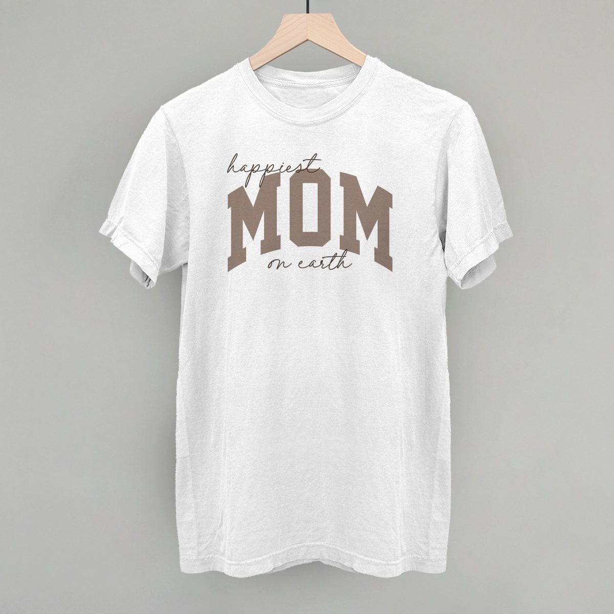 Happiest Mom On Earth T-Shirts, Hoodie, Sweatshirt | CiraTrend.com (Image 1)