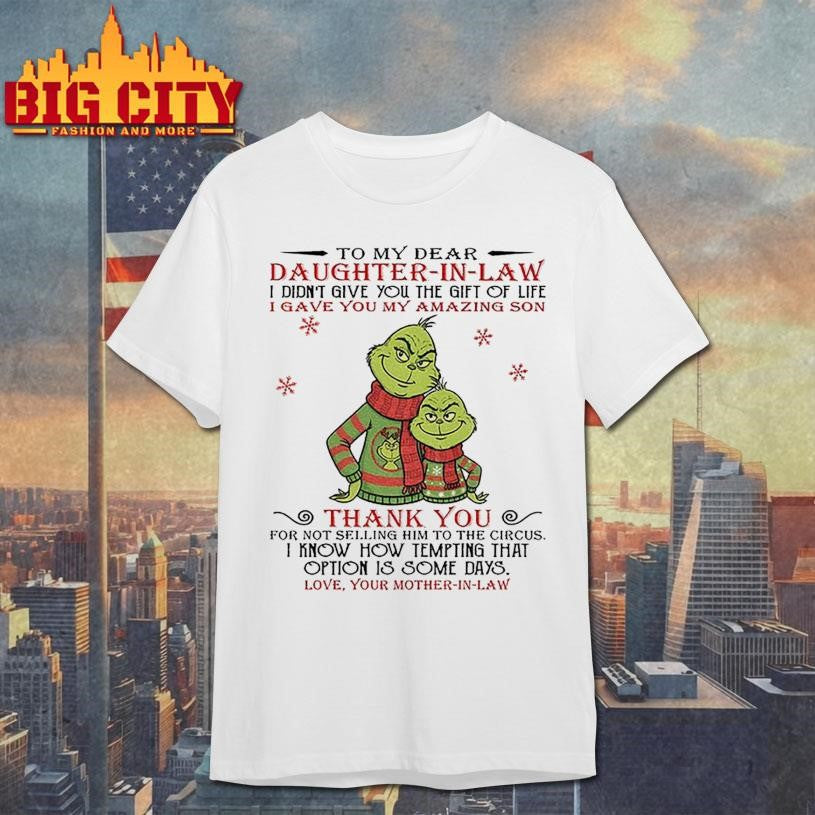 Couple Grinch Santa to my dear daughter-in-law I didn’t give you the gift of life christmas shirt