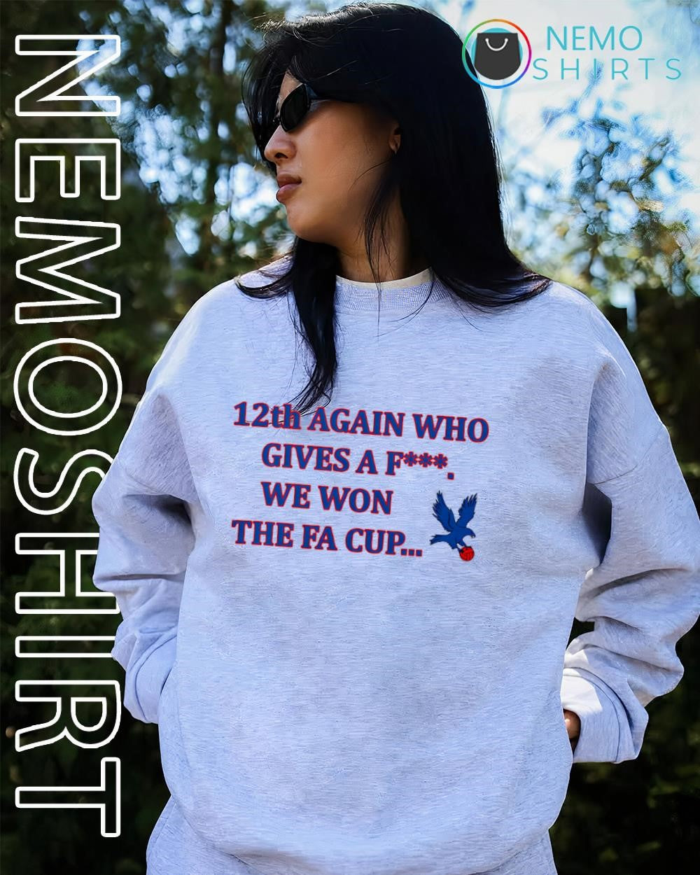 Crystal Palace 12th again who gives a fuck we won the cup shirt